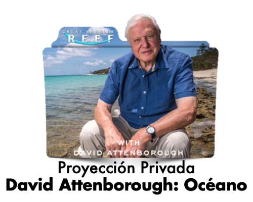 Año del Liderazgo regenerativo 2026. Proyección Privada. Película Oceano. David Attenbough